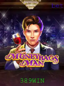 Descubra o Universo de MoneybagsMan: A Surpreendente Aventura de 389WIN