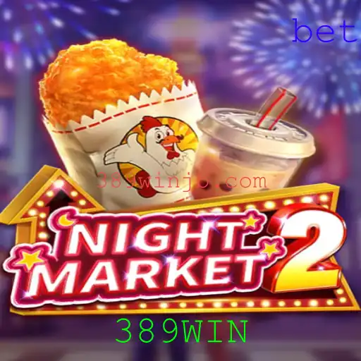 Descubra o Universo Fascinante de NightMarket2 com 389WIN